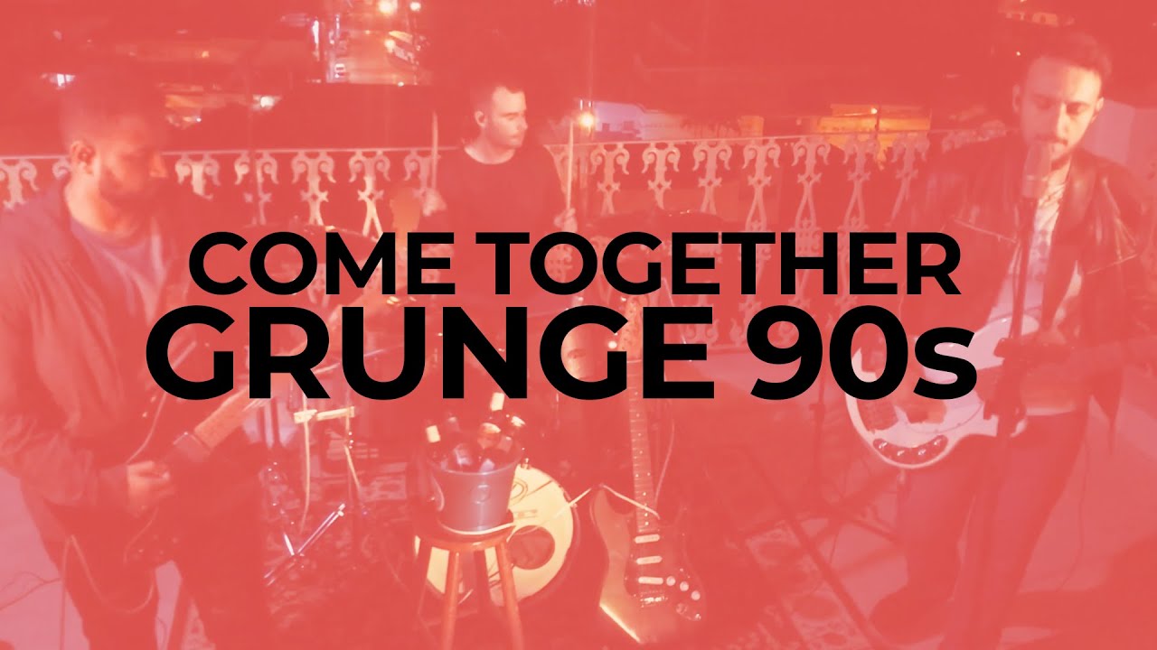 Come Together (Grunge Version)
