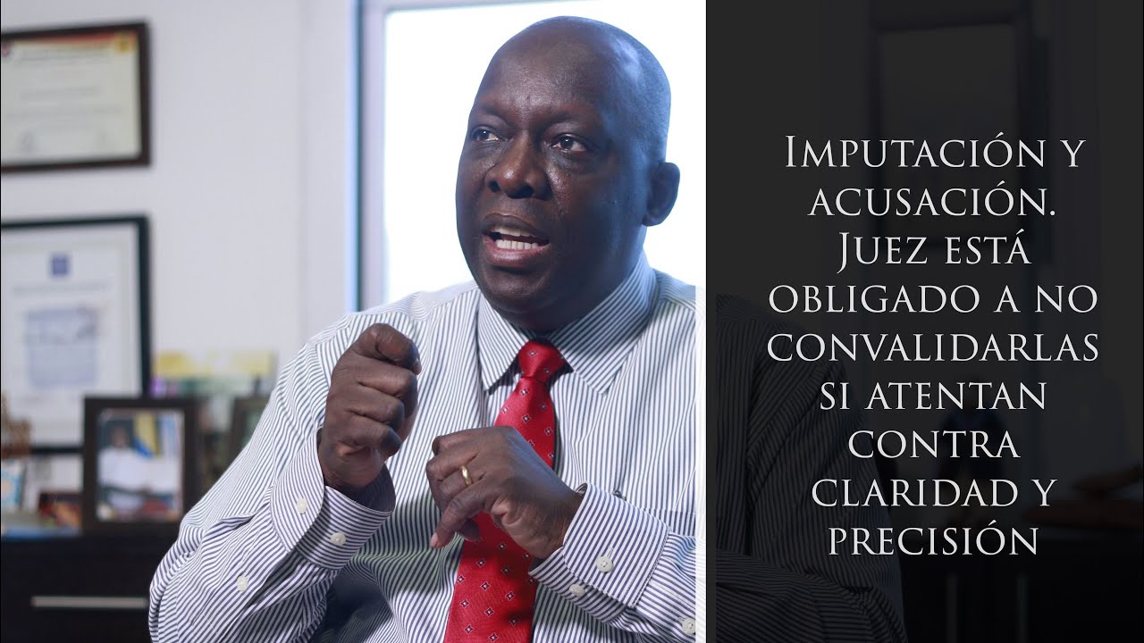 Imputación y acusación. Juez está obligado a no convalidarlas si atentan contra claridad y precisión