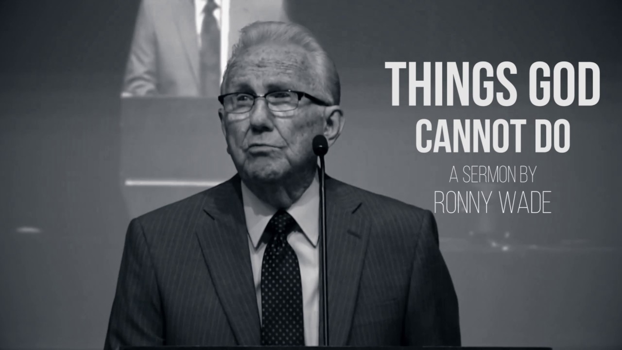 Things God Cannot Do - Ronny Wade Sermon