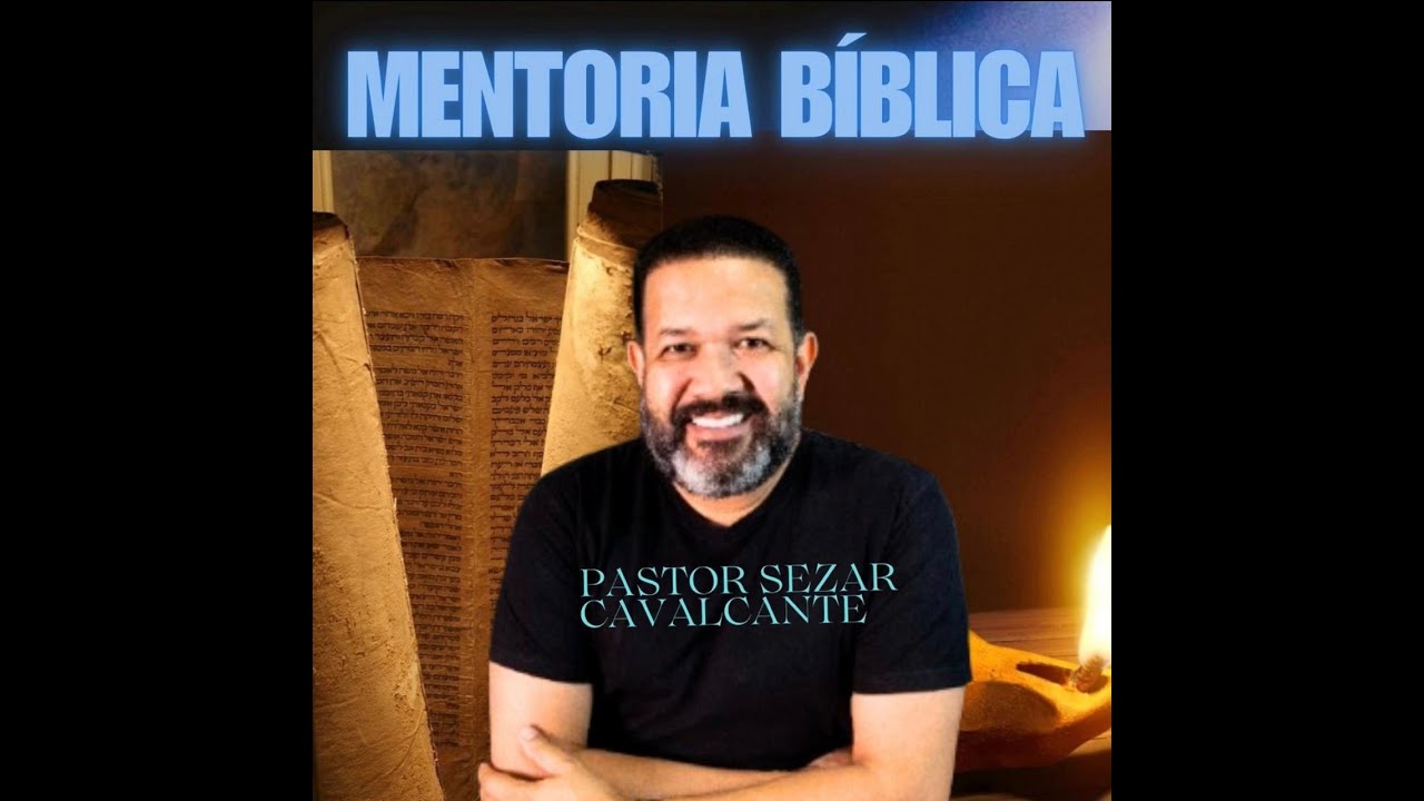 Mentoria Bíblica 2025  - Atos 8:30 - Pr. Sezar Cavalcante