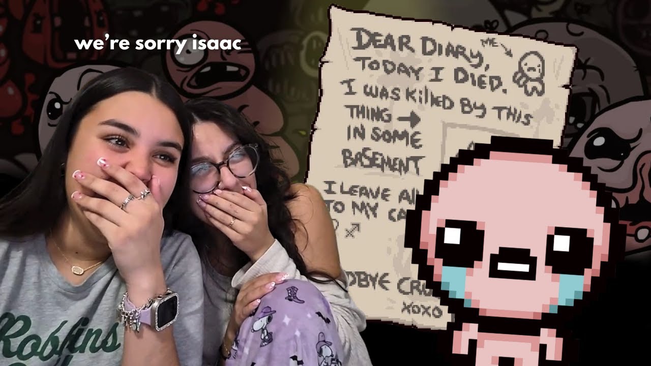 Two girls, one brain cell: trying to save isaac
