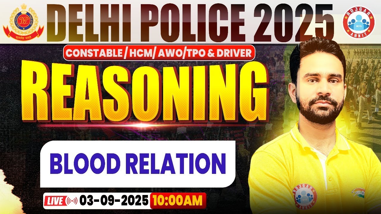 Delhi Police Reasoning Classes 2025 | Blood Relation | Delhi Police Reasoning Practice Set #07