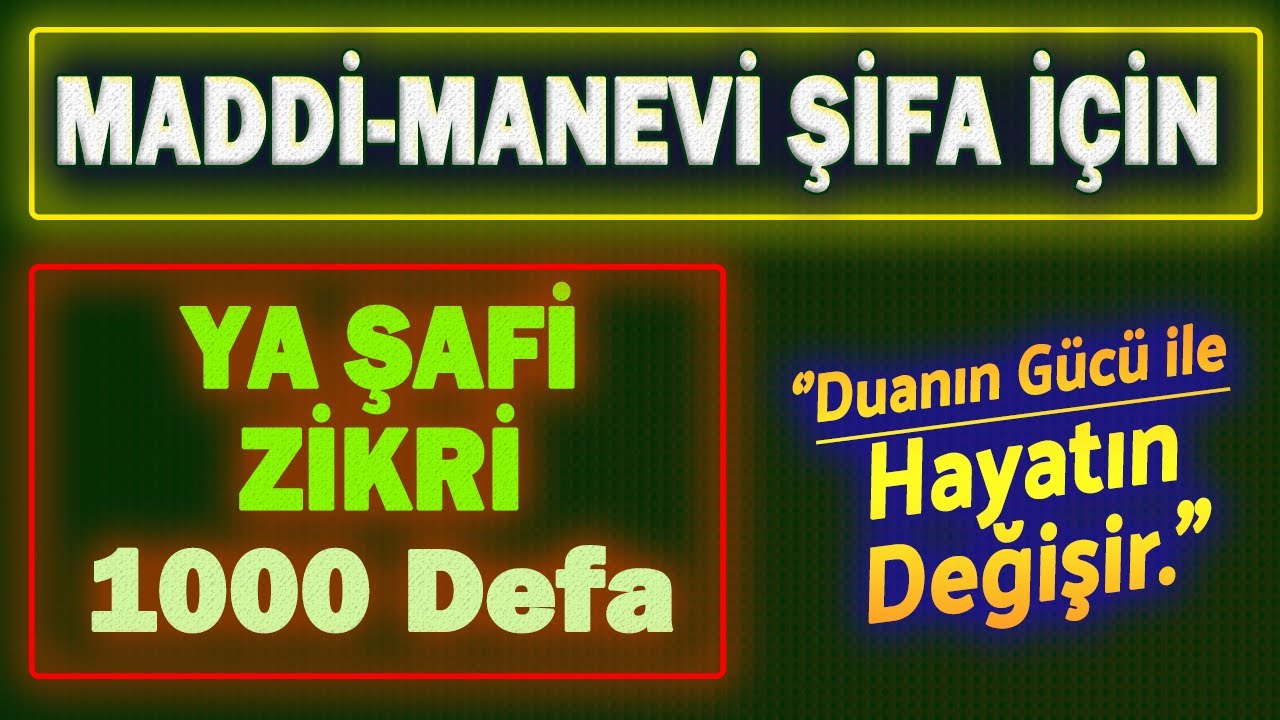 Maddi Manevi ŞİFA İ&ccedil;in YA ŞAFİ ZİKRİ 1000 Defa
