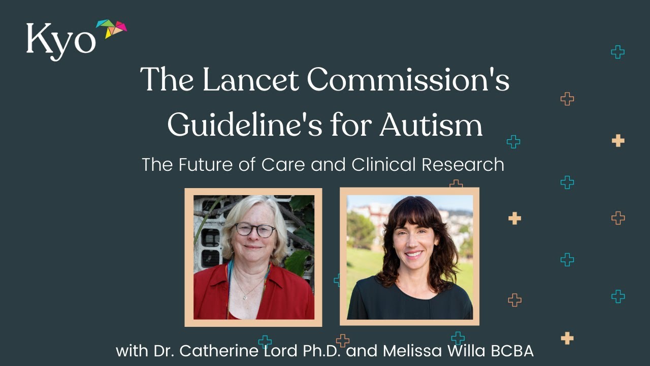 Lancet Commission's Guidelines for Autism - The  Future of Care and Clinical Research