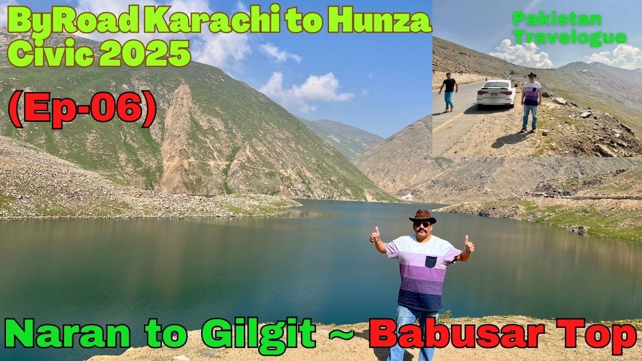 (Ep06) Civic 2025 Naran to Gilgit via Babusar Top | Byroad Karachi to Hunza Civic 2025 | Detailed