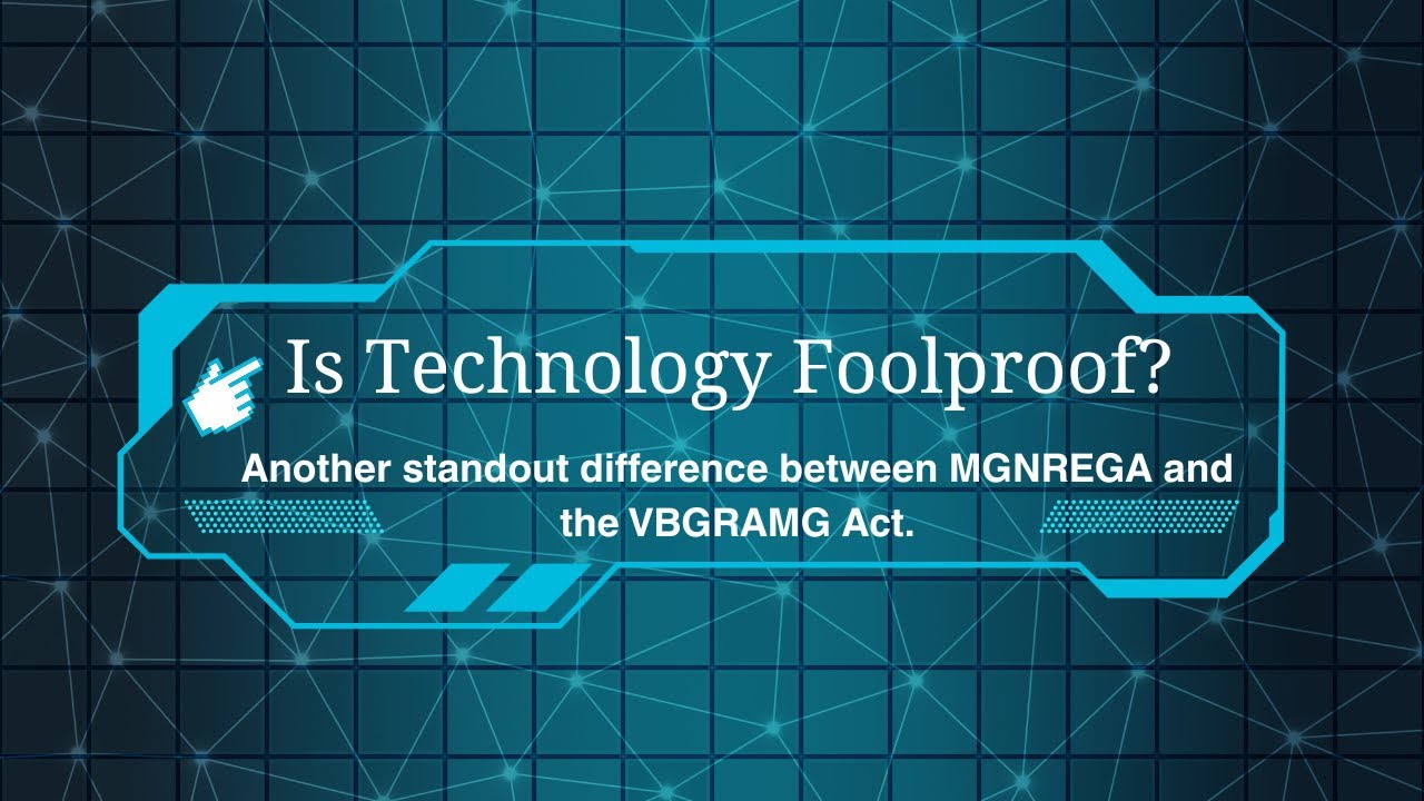 Is Technology Foolproof(Another key distinction between MGNREGA & VBGRAM G act)