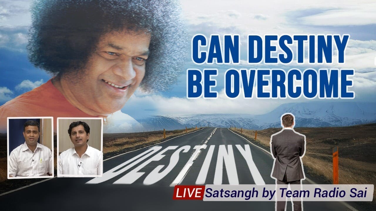 Can Destiny be Overcome? | Live Satsangh by Team Radio Sai