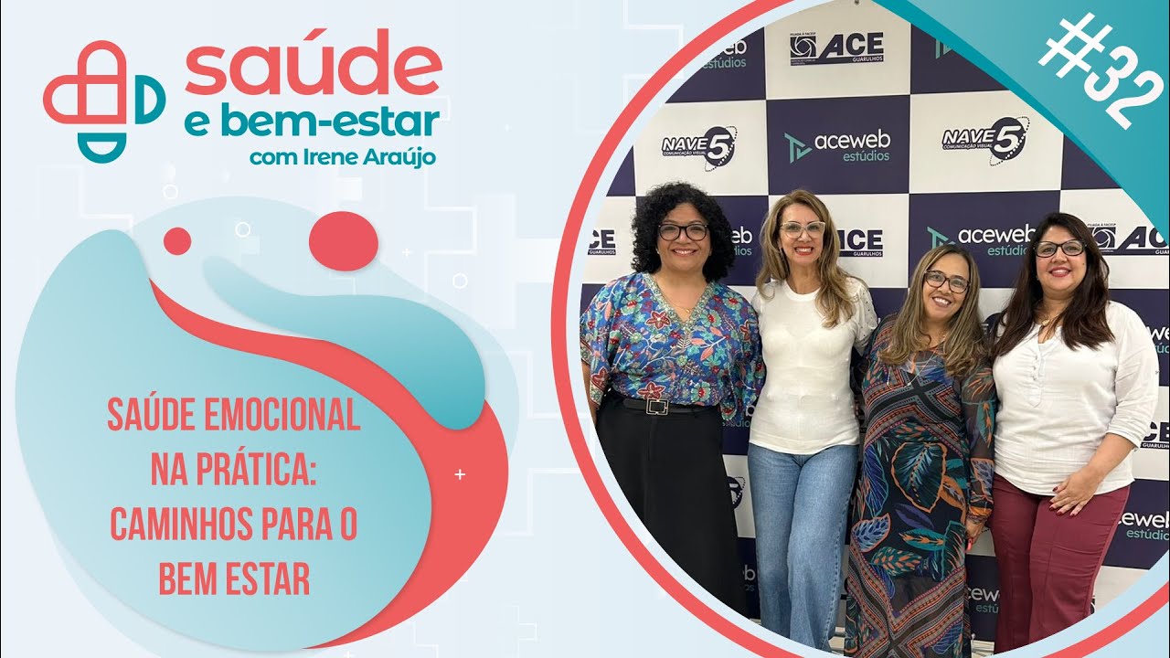 Saúde e Bem-Estar #32 - Saúde Emocional na Prática: Caminhos para o Bem Estar