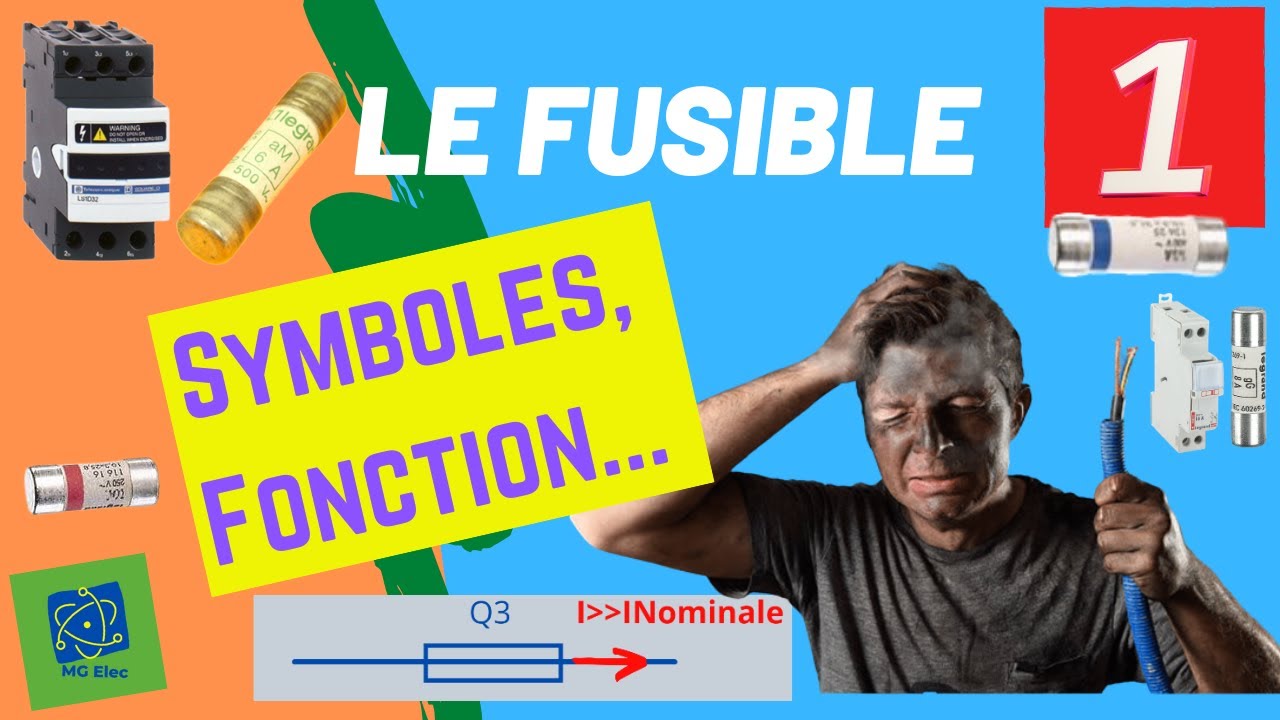 Fusible Généralités : Symbole, fonction, fonctionnement
