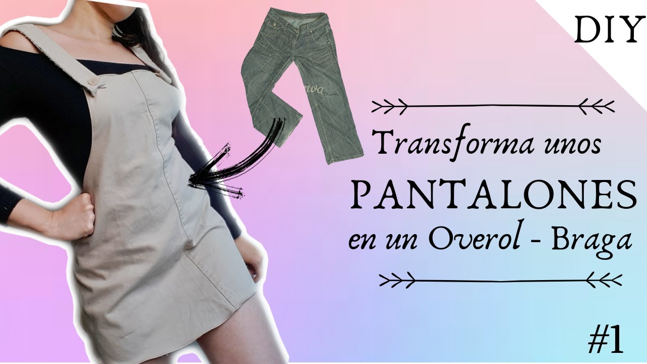 DIY transforma unos PANTALONES en OVEROL/BRAGA😱