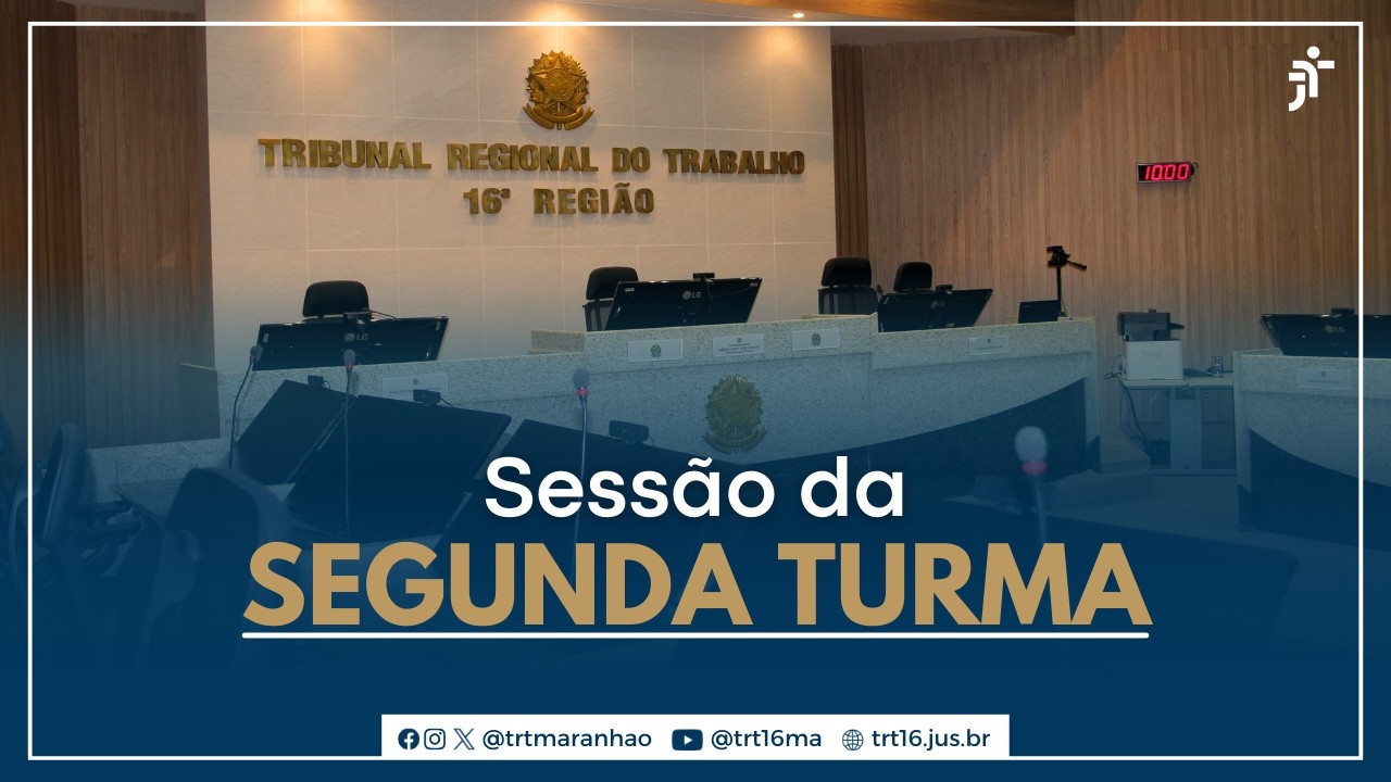16.03.2026 - Sessão Ordinária da 2ª Turma - TRT16