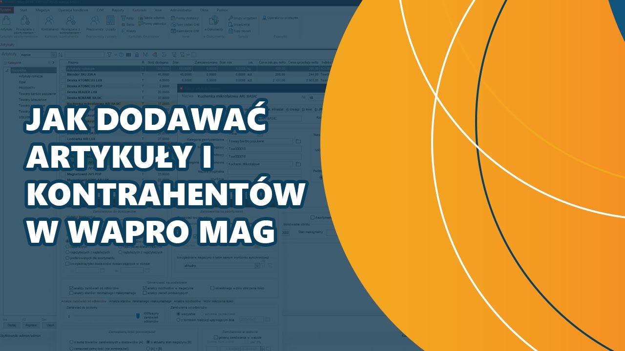 Jak dodawać artykuły i kontrahentów w Wapro Mag? Oprogramowanie ERP dla firm