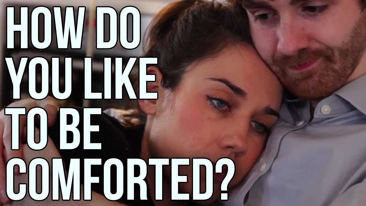 How Do You Like to Be Comforted?