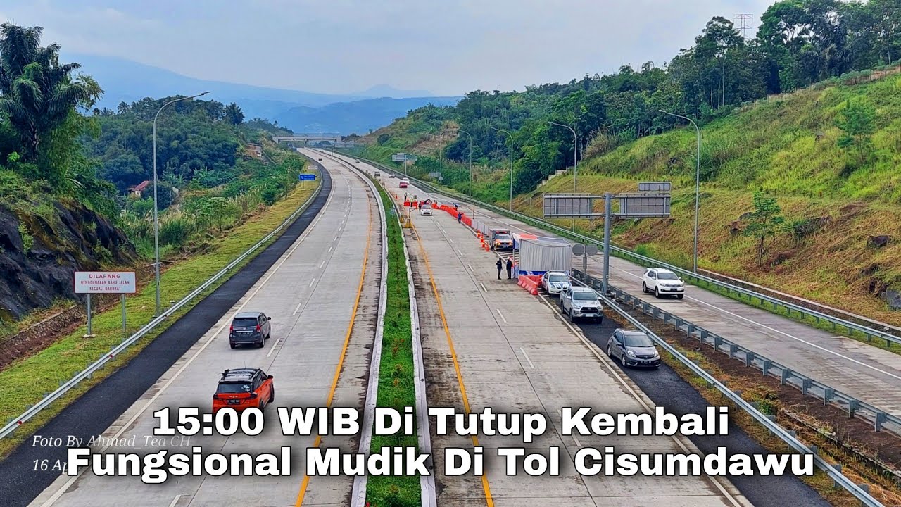 Fungsional Mudik Tol Cisumdawu Di Tutup Pukul 15:00 WIB