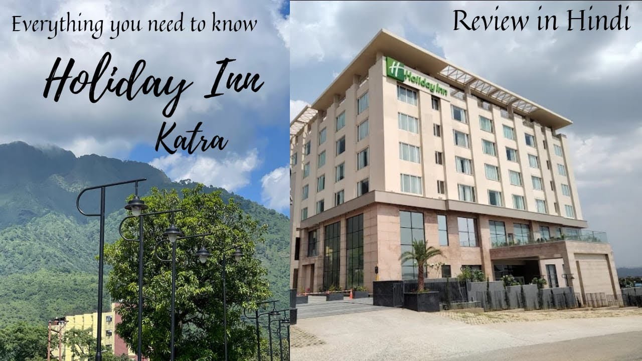 Holiday Inn, Katra | Luxury Hotel in Vaishnodevi | Full Review