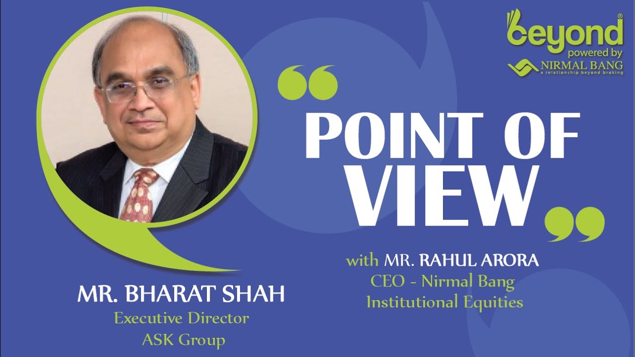 Mr. Bharat Shah, Executive Director, ASK Group In Conversation With Mr. Rahul Arora, CEO, NBIE