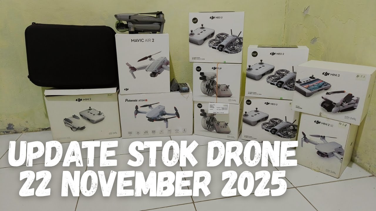UPDATE STOK DRONE 22 NOVEMBER 2025