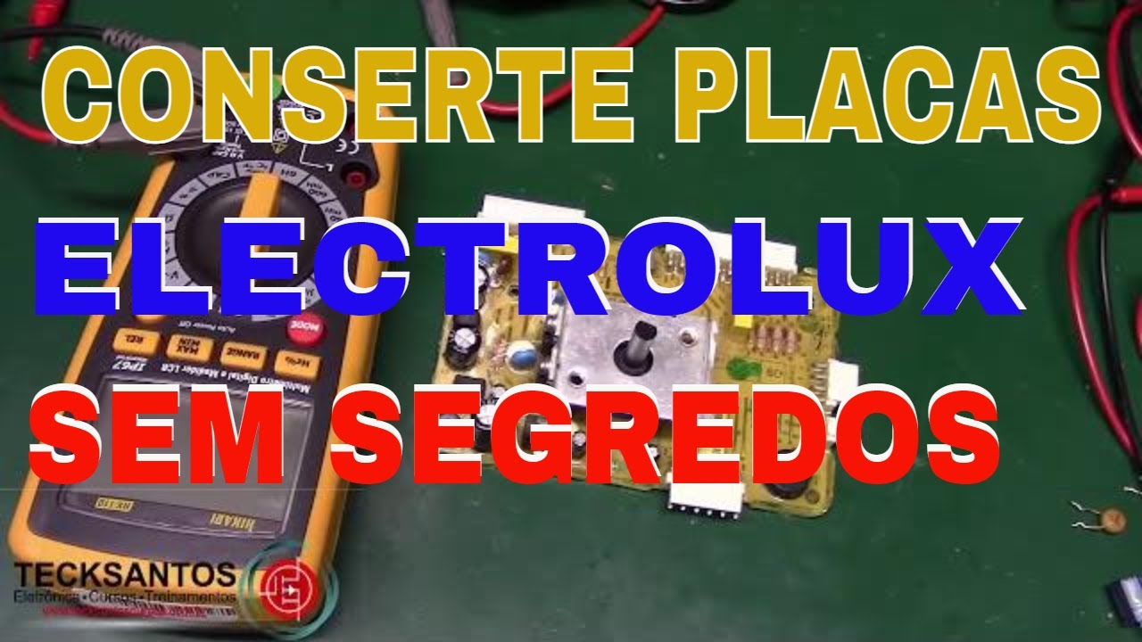 PLACAS ELECTROLUX TESTANDO COMPONENTES SEM SEGREDOS