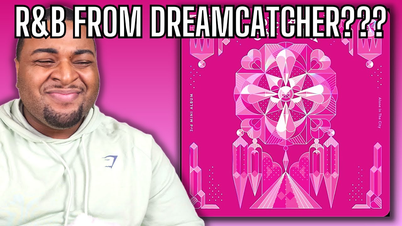 Dreamcatcher | 'Alone In The City' Album Listen/Reaction! + Special Clips