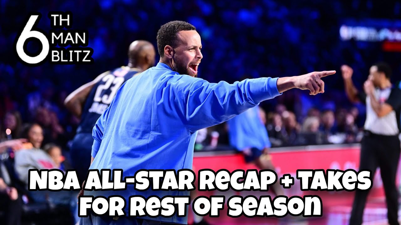 Taking A Look At NBA ALL-STAR Weekend + Thoughts On The Rest Of The Season- 6thmanblitz Pod 🏀😈