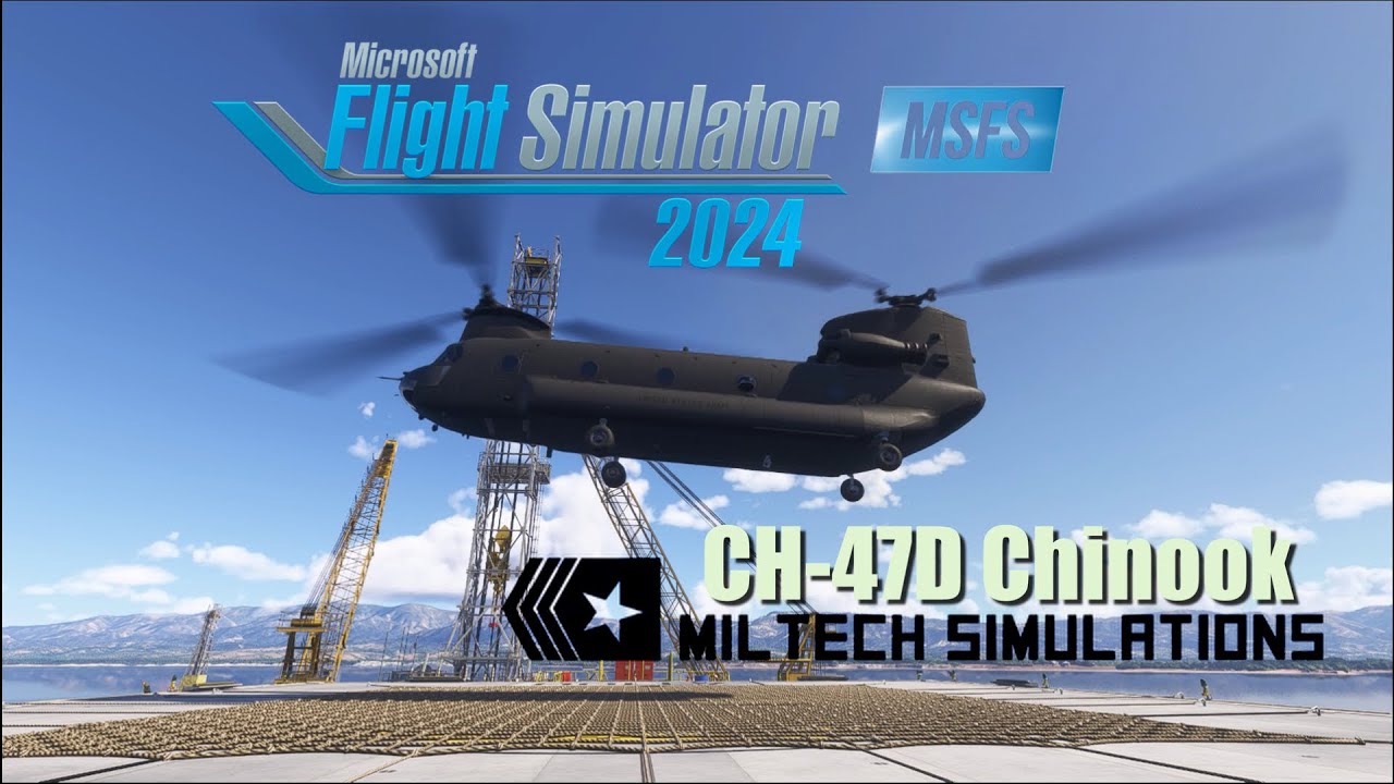 MSFS 2024 Miltech CH-47D Chinook Helicopter #msfs2024