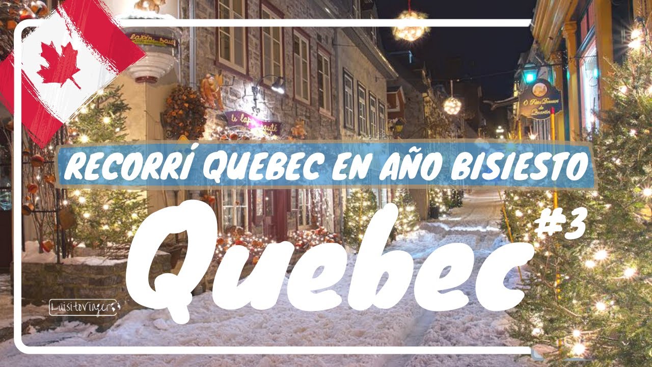 ME TOCÓ EL AÑO BISIESTO EN QUEBEC!!! Adiós a la ciudad más CAUTIVADORA! Canadá #33 Luisitoviajero