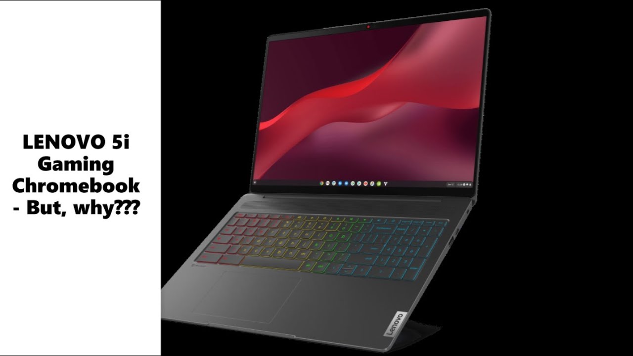 Lenovo 5i Gaming Chromebook - Is it worth it???