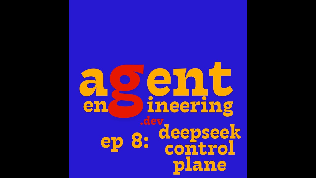Ep 8 - deepseek, control plane: Agent Framework development from scratch in Go