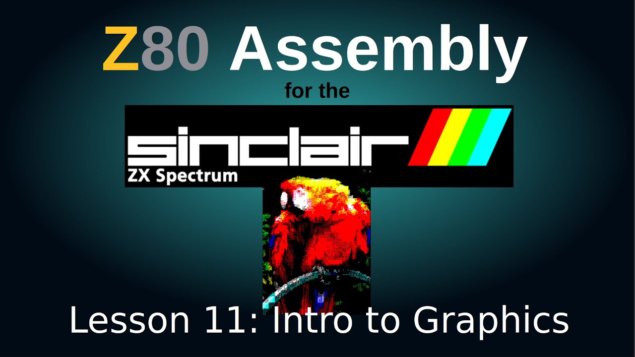 Intro to Graphics: Z80 Assembly Language for the ZX Spectrum, Episode 11