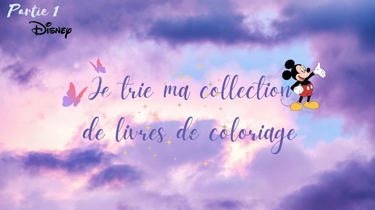 🐭JE TRIE MA COLLECTION DE LIVRES DE COLORIAGE | Partie 1 - Disney 🐭