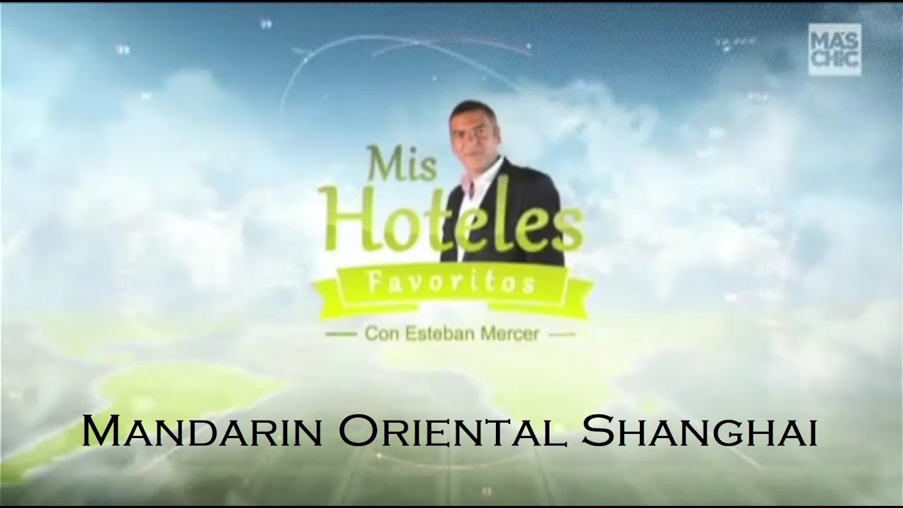 Mis Hoteles Favoritos | Mandarin Oriental Shanghai