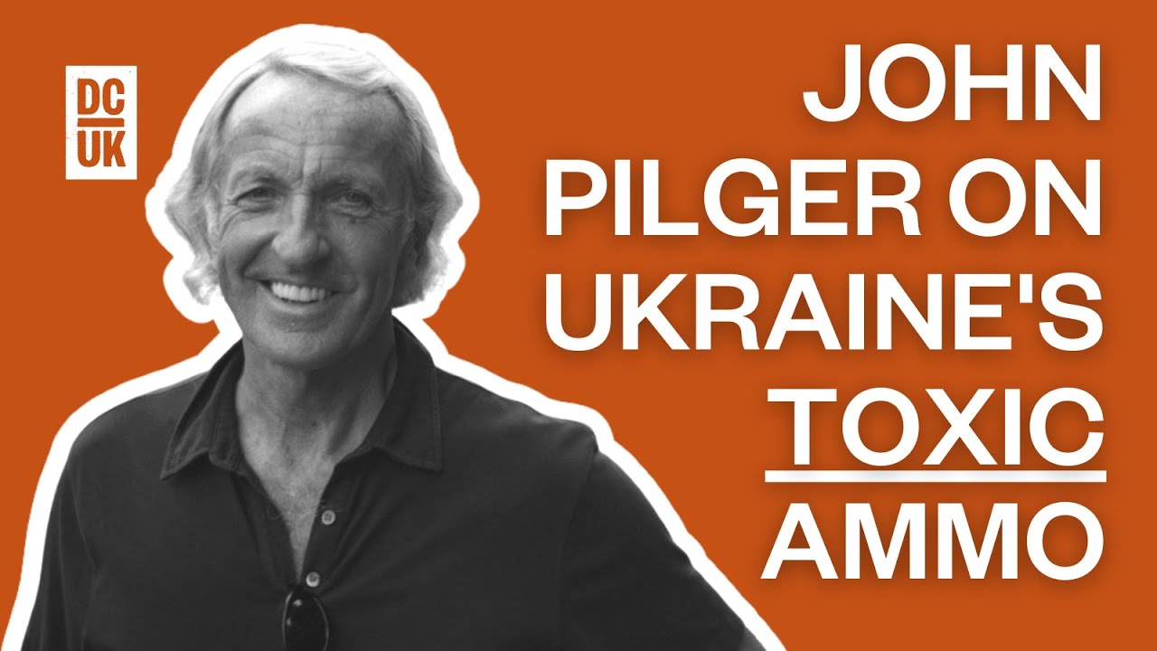 John Pilger on depleted uranium from Iraq to Ukraine, with Phil Miller