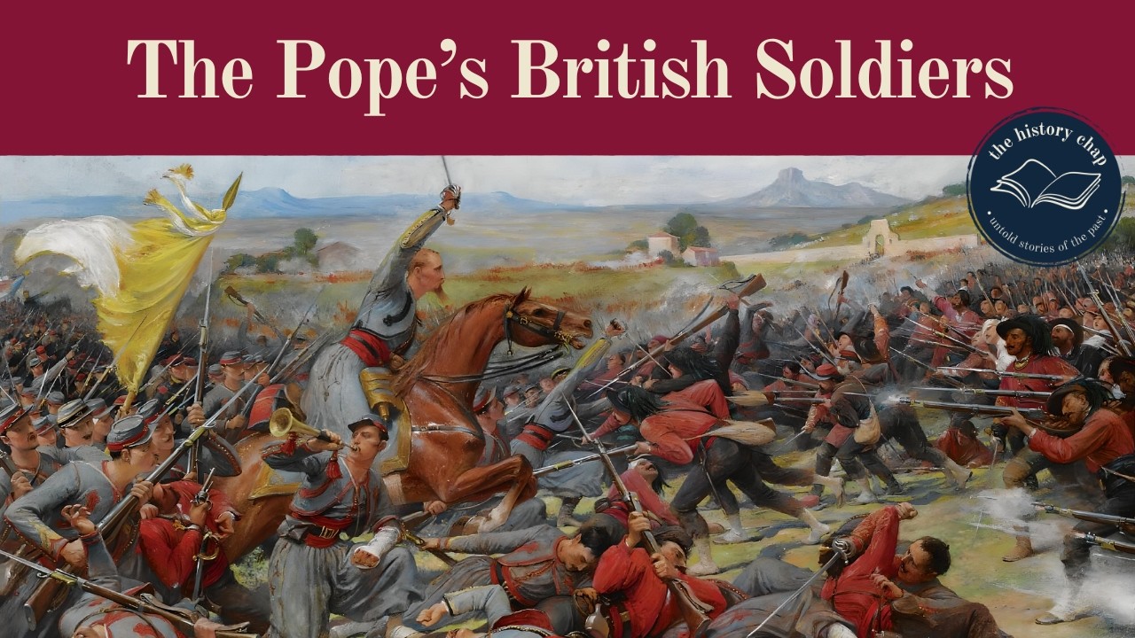 The Forgotten British Soldiers Who Fought in the Papal Army 1861-1870
