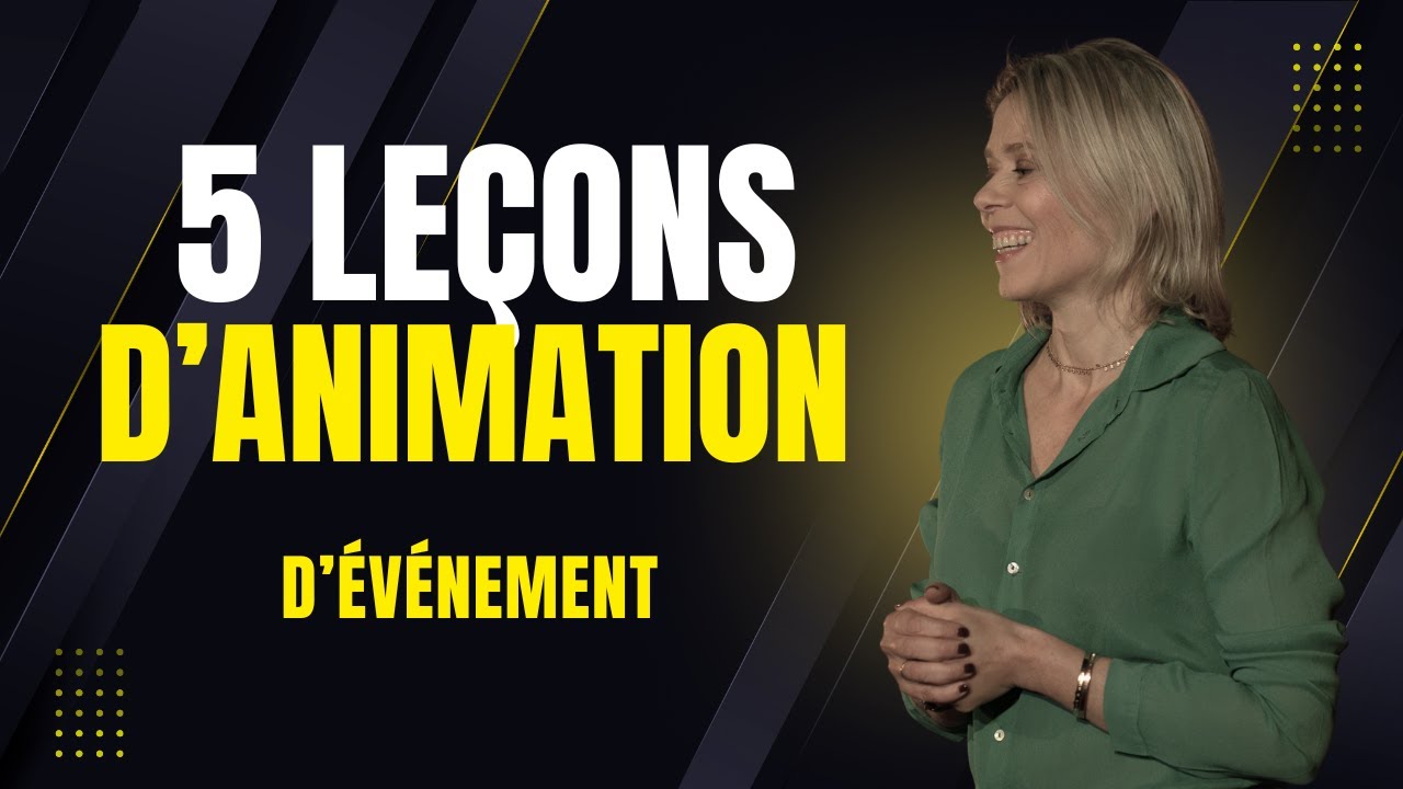 Animation d'événements : ce que j'ai appris en 10 ans- 5 leçons cruciales