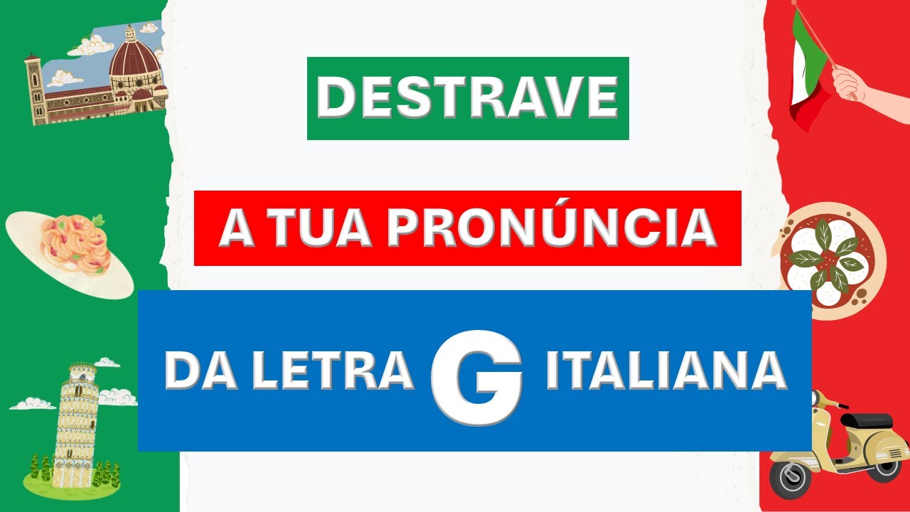 COMO PRONUNCIAR A LETRA G ITALIANA