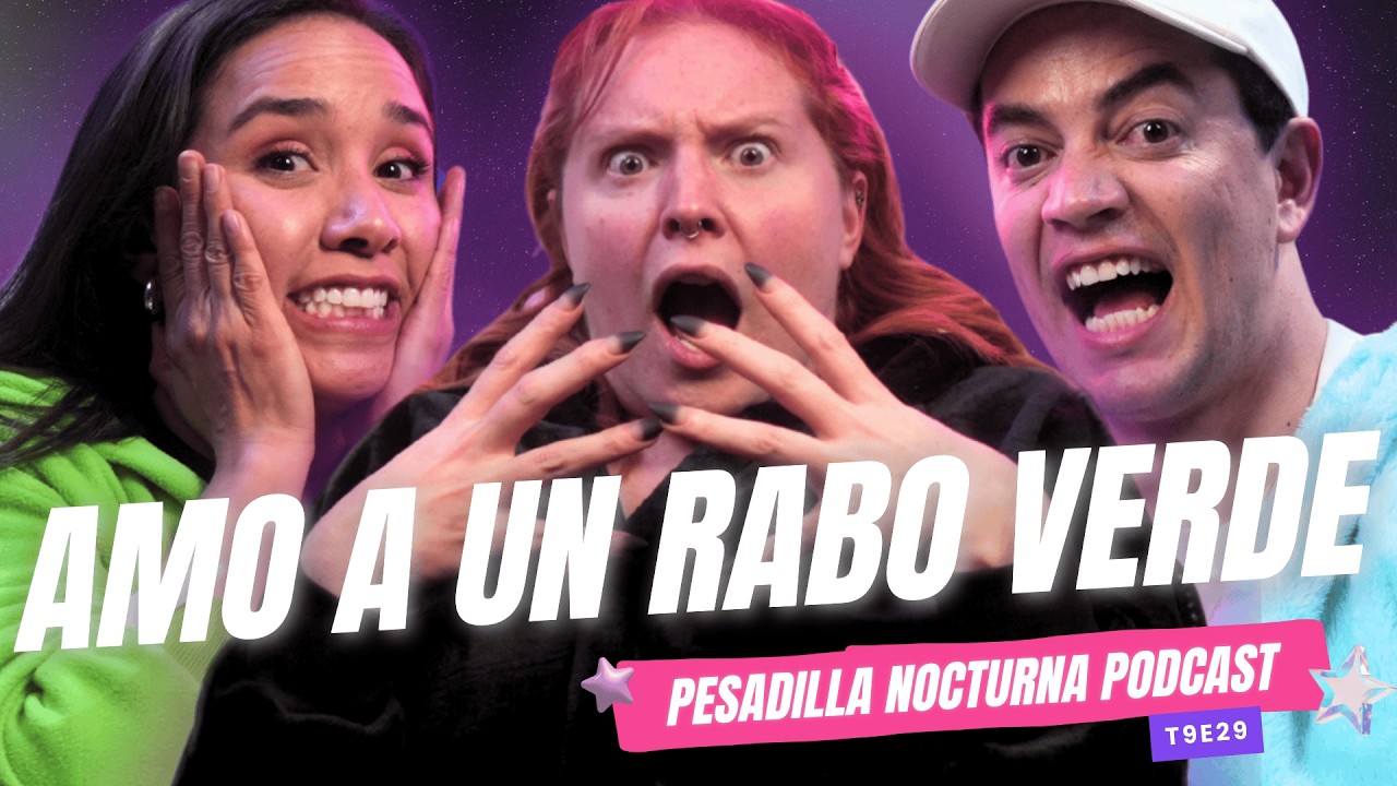 ¡Me Enamoré De Un Rabo Verde! 😭 Ft. @pesadillanocturnapodcast - T9E29 #podcast #chismes