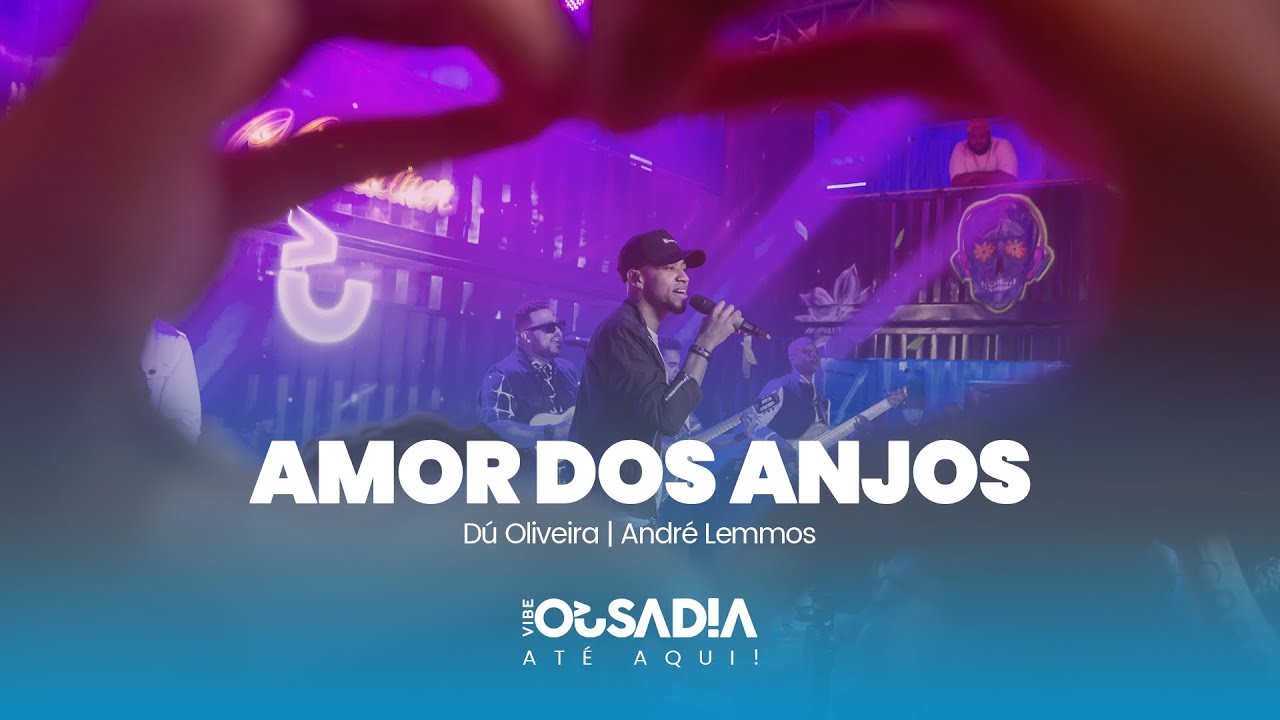 Vibe Ousadia - Amor dos Anjos (Show At&eacute; Aqui) [V&iacute;deo Oficial]