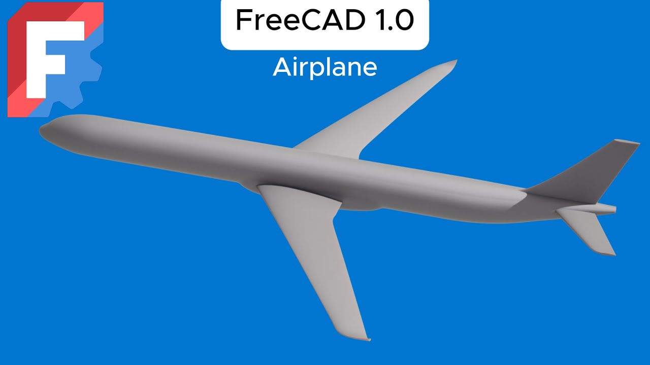 FreeCAD 1.0 Model Basic Forms Of An Airplane