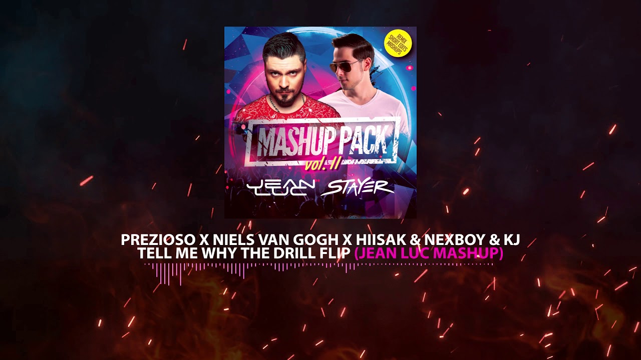 Prezioso x Niels van Gogh x Hiisak & Nexboy & Kj - Tell Me Why The Drill Flip (Jean Luc Mashup)