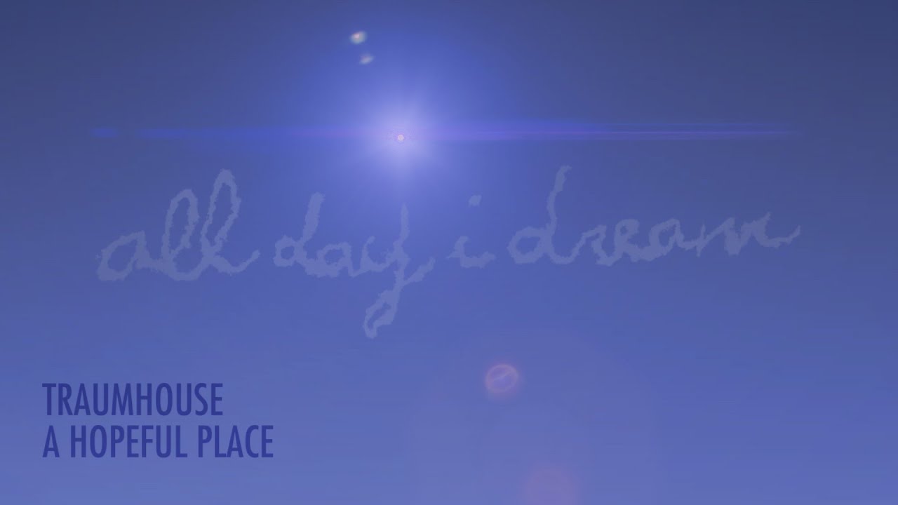 Traumhouse - A Hopeful Place