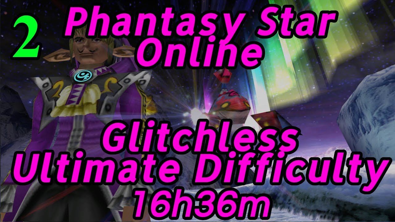 Ultimate Difficulty Phantasy Star Online Glitchless - 16h36m - Part 2/2