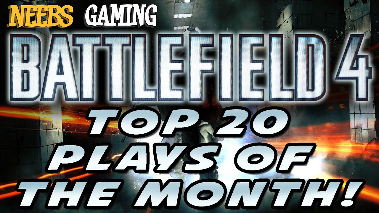 Top 20 Battlefield 4 Plays of the Month