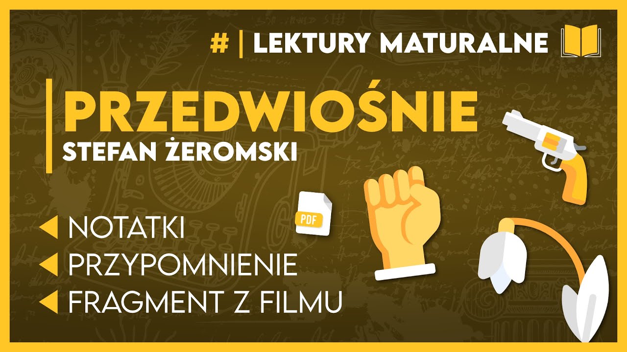 Streszczenie... PRZEDWIOŚNIE 📖 - KOMPLETNE OPRACOWANIE ✅️ | Lektury do Matury! + Notatki PDF📝