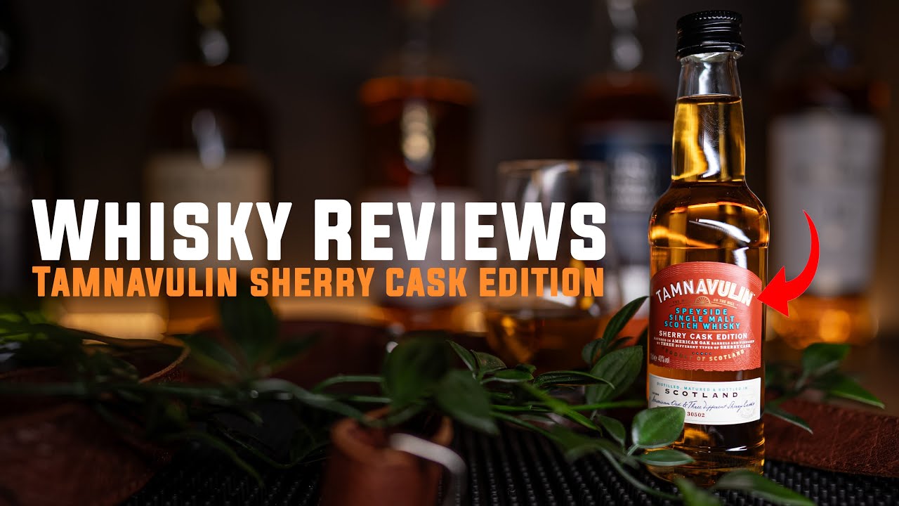 Is the Tamnavulin Sherry Cask Edition a good Whisky? Scotch Whisky Review