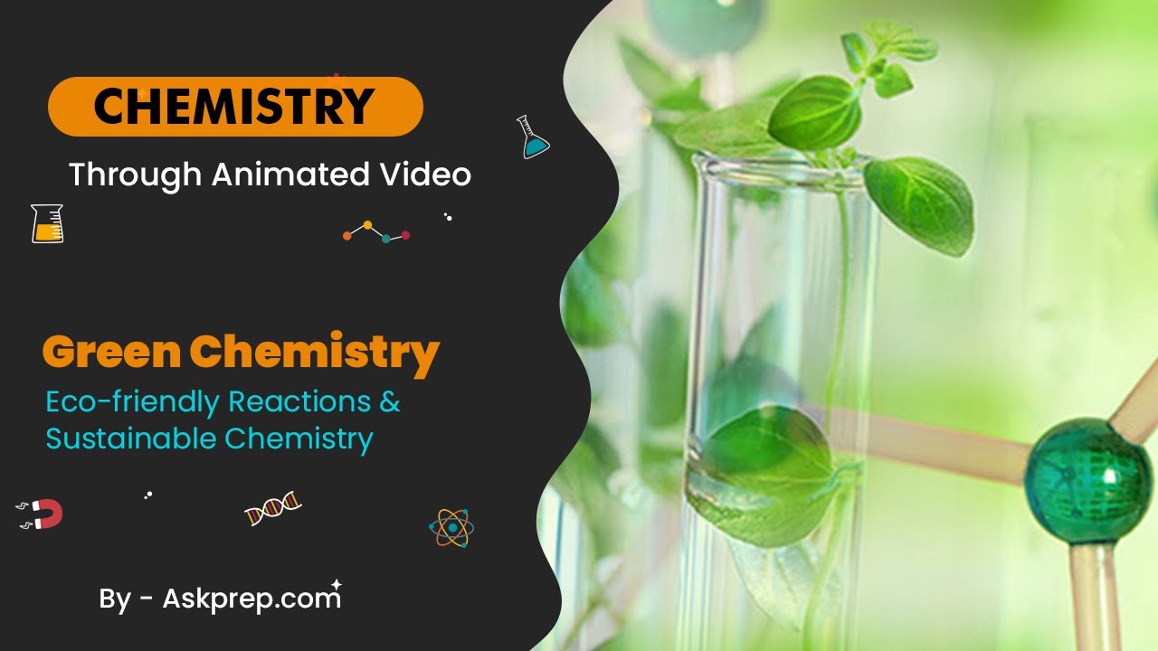 Зелёная химия: экологически чистые реакции и устойчивые инновации | NEET/JEE | AskPrep