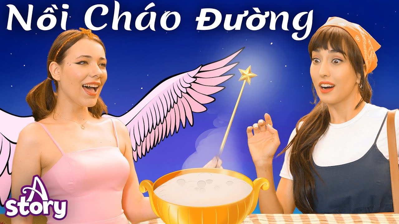 Nồi Cháo Đường | Truyện cổ tích Việt nam | A Story Vietnamese