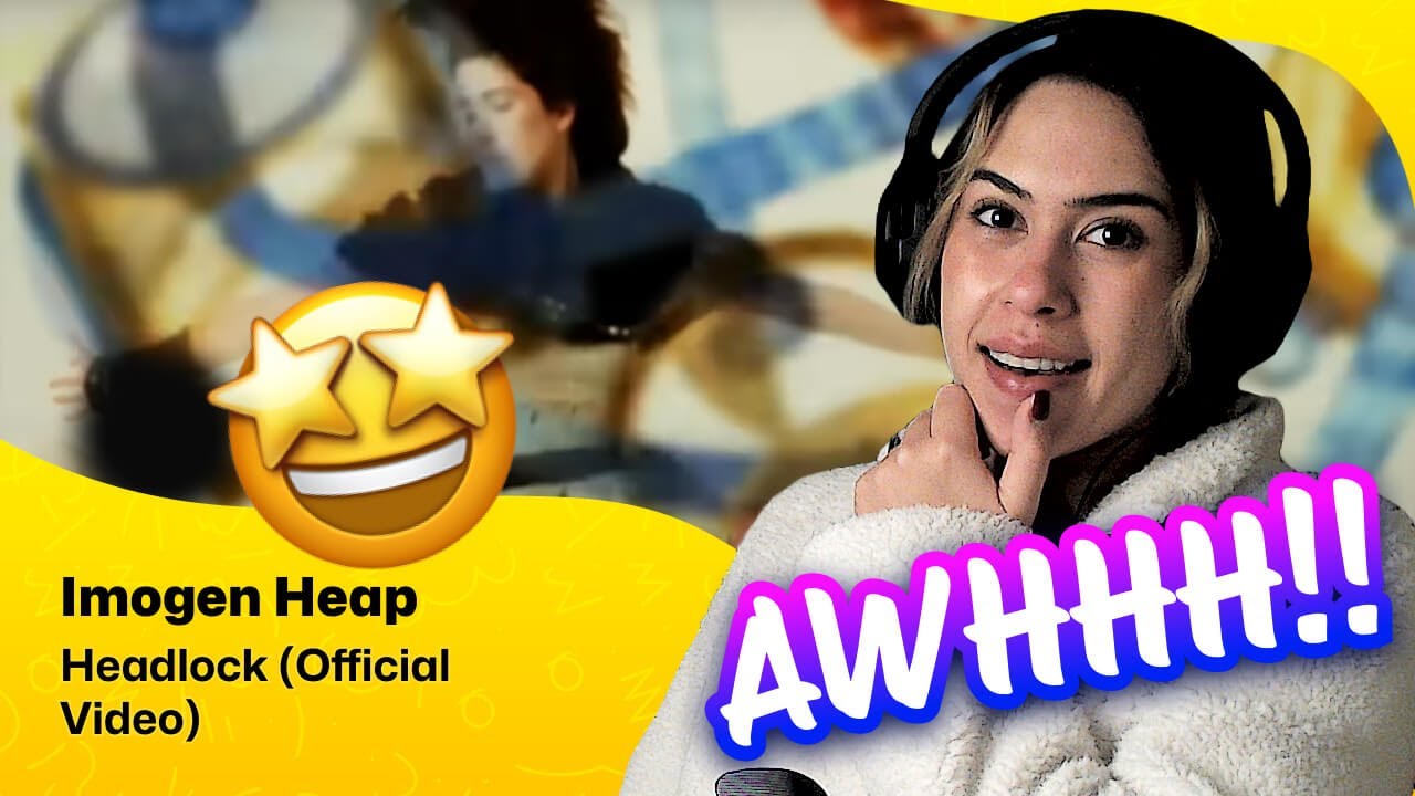 Reaction ▷  Imogen Heap - Headlock