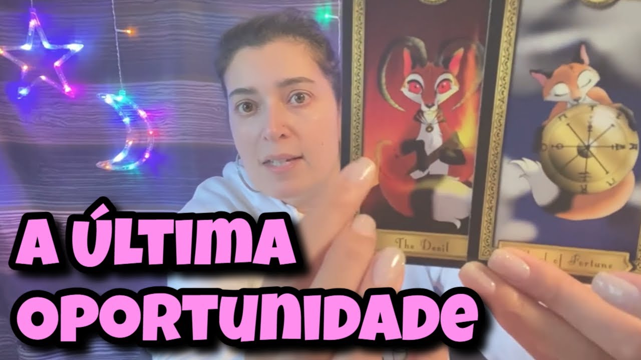 A Última Oportunidade (Amor) 💗 Leitura Tarot Oráculos
