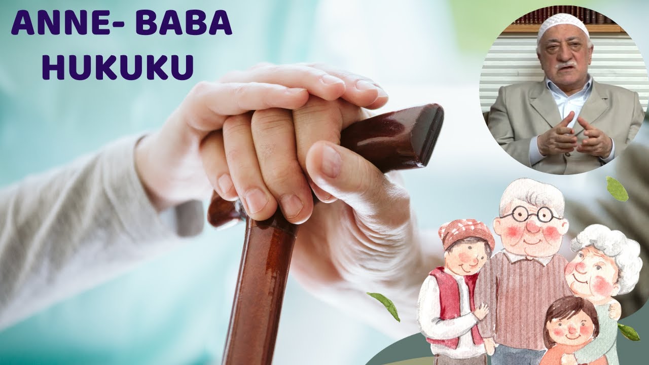 ÇOK MUHTEREM ANNE VE BABALARIN HUKUKUNA RİAYET EDİLMİYOR ! (Muhterem Fethullah Gülen Hocaefendi)