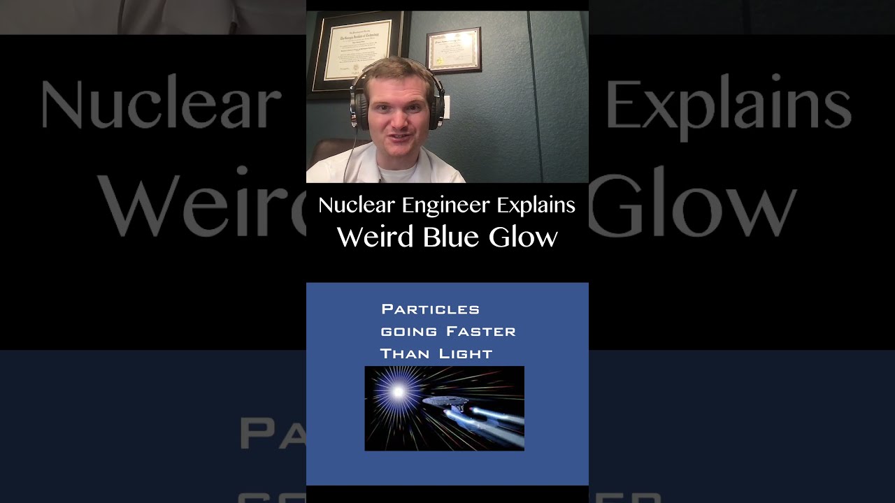Where Does That Weird Blue Glow in Nuclear Reactors Come From? - Nuclear Engineer Explains